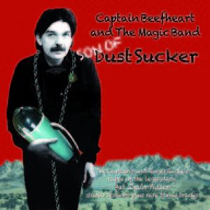 CAPTAIN BEEFHEART (& HIS MAGIC BAND) / キャプテン・ビーフハート / SON OF DUST SUCKER (CAPTAIN'S TAPES OF BAT CHAIN PULLER)