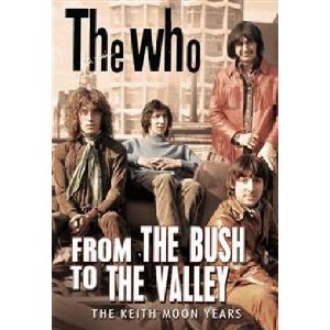THE WHO / ザ・フー / FROM THE BUSH TO THE VALLEY - THE KEITH MOON YEARS