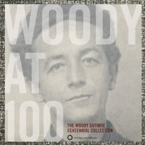 WOODY GUTHRIE / ウディ・ガスリー / WOODY AT 100: THE WOODY GUTHRIE CENTENNIAL COLLECTION