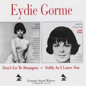 DON'T GO TO STRANGERS / SOFTLY AS I LEAVE YOU/EYDIE GORME/イーディ