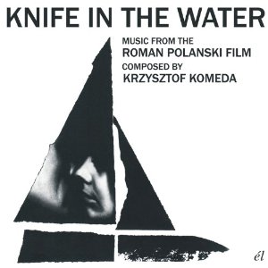 KRZYSZTOF KOMEDA / クシシュトフ・コメダ / Knife in the Water 