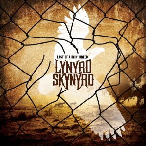 LYNYRD SKYNYRD / レーナード・スキナード / LAST OF A DYIN' BREED