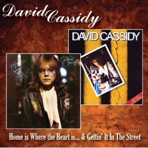 DAVID CASSIDY / デヴィッド・キャシディ / HOME IS WHERE THE HEART IS / GETTING' IT IN THE STREET