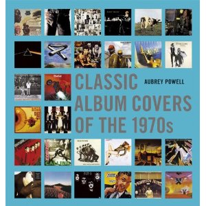 AUBREY POWELL / オーブリー・パウエル / CLASSIC ALBUM COVERS OF 1970S