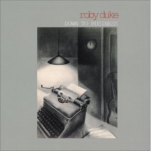 ROBY DUKE / ロビー・デューク / ダウン・トゥ・ビジネス