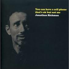 JONATHAN RICHMAN (MODERN LOVERS) / ジョナサン・リッチマン (モダン・ラヴァーズ) / YOU CAN HAVE A CELL PHONE THAT'S OK BUT NOT ME (7")