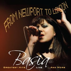 BASIA / バーシア / FROM NEWPORT TO LONDON: GREATEST HITS LIVE...AND MORE