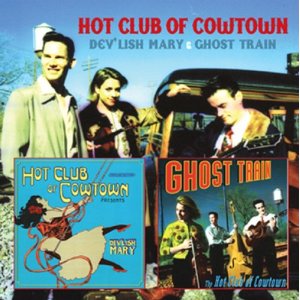 HOT CLUB OF COWTOWN / ホット・クラブ・オブ・カウタウン / DEV’LISH MARY & GHOST TRAIN