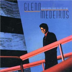 GLENN MEDEIROS / グレン・メデイロス / NOTHING'S GONNA CHANGE