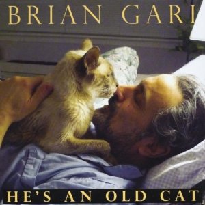 BRIAN GARI / ブライアン・ギャリ / HE'S AN OLD CAT