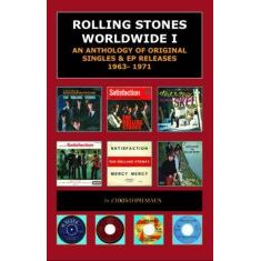 ローリング・ストーンズ / ROLLING STONES WORLDWIDE I (AN ANTHOLOGY OF ORIGINAL SINGLES AND EP RELEASES 1963 - 1971) (BY CHRISTOPH MAUS)