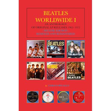 ビートルズ / BEATLES WORLDWIDE I (AN ANTHOLOGY OF ORIGINAL LP RELEASES 1962- 1972) 2ND EDITION (BY CHRISTOPH MAUS)