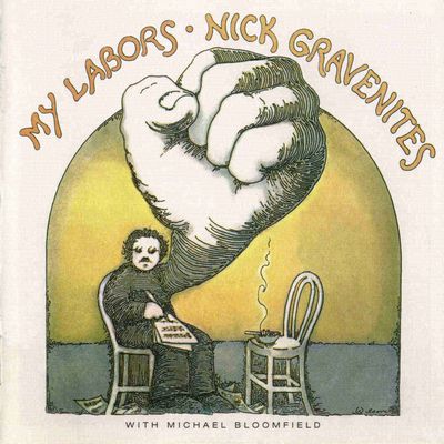 NICK GRAVENITES / ニック・グレイヴナイツ / MY LABORS & MORE