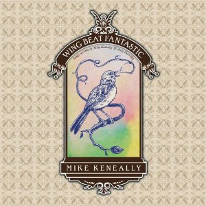 MIKE KENEALLY / マイク・ケネリー / ウイング・ビート・ファンタスティック