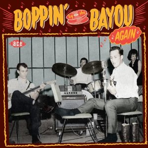 V.A. (BOPPIN' BY THE BAYOU) / BOPPIN’ BY THE BAYOU AGAIN