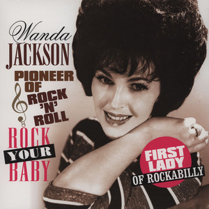 WANDA JACKSON / ワンダ・ジャクソン / PIONEER OF ROCK'N'ROLL - ROCK YOUR BABY (180G LP)