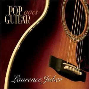 LAURENCE JUBER / ローレンス・ジューバー / POP GOES GUITAR