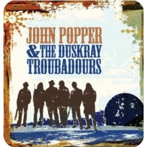 JOHN POPPER & THE DUSKRAY TROUBADOURS / JOHN POPPER & THE DUSKRAY TROUBADOURS