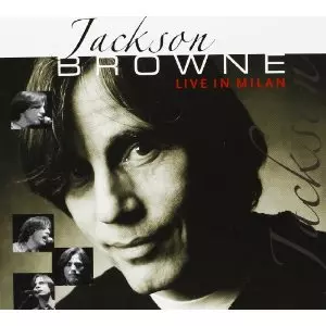 LIVE IN MILAN/JACKSON BROWNE/ジャクソン・ブラウン｜OLD ROCK