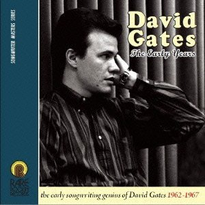 DAVID GATES / デヴィッド・ゲイツ / 恋のドライヴ・イン~デヴィッド・ゲイツ初期作品集1962-1967