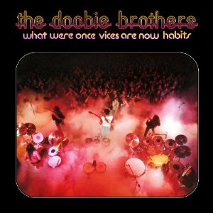 DOOBIE BROTHERS / ドゥービー・ブラザーズ / WHAT WERE ONCE VICES ARE NOW HABITS (180G LP)