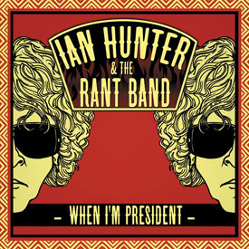 IAN HUNTER & THE RANT BAND / WHEN I'M PRESIDENT (LP)