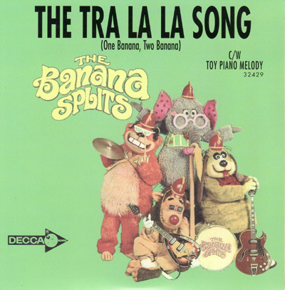 BANANA SPLITS / バナナ・スプリッツ / THE TRA LA LA SONG (ONE BANANA, TWO BANANA) / TOY PIANO MELODY (7")