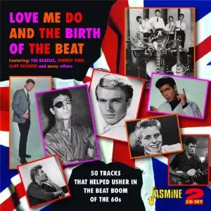 V.A. (ROCK'N'ROLL/ROCKABILLY) / LOVE ME DO AND THE BIRTH OF THE BEAT 50 TRACKS THAT HELPED USHER IN THE BEAT BOOM OF THE '60S