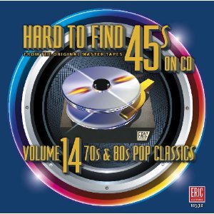 V.A. (OLDIES/50'S-60'S POP) / HARD TO FIND 45S ON CD: VOLUME 14 - 70S & 80S POP CLASSICS (CD)