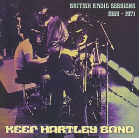 KEEF HARTLEY / KEEF HARTLEY BAND / キーフ・ハートレー・バンド / BRITISH RADIO SESSIONS 1969-1971