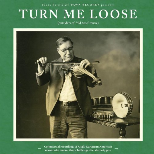 V.A. (MONDO) / TURN ME LOOSE - OUTSIDERS OF "OLD-TIME" MUSIC (CD)