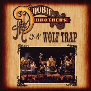 DOOBIE BROTHERS / ドゥービー・ブラザーズ / LIVE AT THE WOLF TRAP (CD)