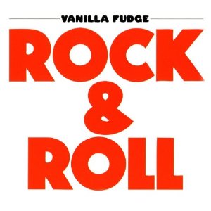 VANILLA FUDGE / ヴァニラ・ファッジ / ROCK & ROLL ~ REMASTERED EDITION