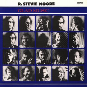 R. STEVIE MOORE / R. スティヴィー・ムーア / GLAD MUSIC (LP)