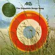 AXIS (PROG: FRA) / THE COMPLETE SONGS SUNG