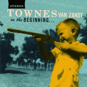 TOWNES VAN ZANDT / タウンズ・ヴァン・ザント / IN THE BEGINNING (LP)