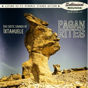IXTAHUELE / PAGAN RITES (LP)