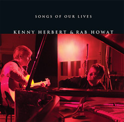 KENNY HERBERT & RAB HOWAT / ケニー・ハーバート&ラブ・ホワット / SONGS OF OUR LIVES
