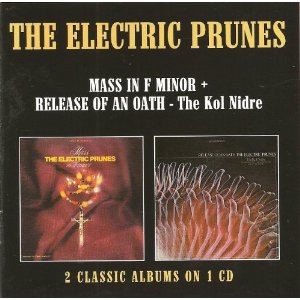 ELECTRIC PRUNES / エレクトリック・プルーンズ / MASS IN F MINOR / RELEASE OF AN OATH - THE KOL NIDRE