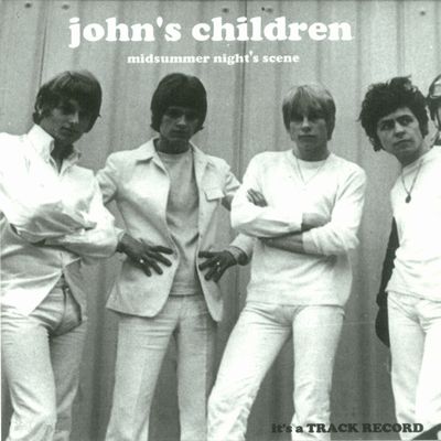 JOHN'S CHILDREN / ジョンズ・チルドレン / MIDSUMMER NIGHT'S SCENE / SARA CRAZY CHILD (7")
