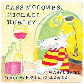 CASS MCCOMBS / MICHAEL HURLEY / THREE MEN SITTING ON A HOLLOW LOG / MABEL GREEN