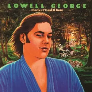 LOWELL GEORGE / ローウェル・ジョージ / THANKS I'LL EAT IT HERE (180G LP)