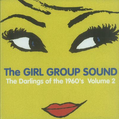 V.A. (GIRL POP/FRENCH POP) / GIRL GROUP SOUND - THE DARLINGS OF THE 1960'S - VOL. 2