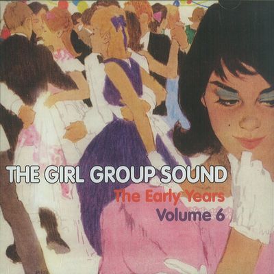 V.A. (GIRL POP/FRENCH POP) / GIRL GROUP SOUND - THE EARLY YEARS - VOL. 6