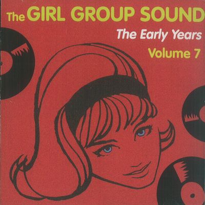 V.A. (GIRL POP/FRENCH POP) / GIRL GROUP SOUND - THE EARLY YEARS - VOL. 7