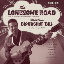 BLOODSHOT BILL / THE LONESOME ROAD