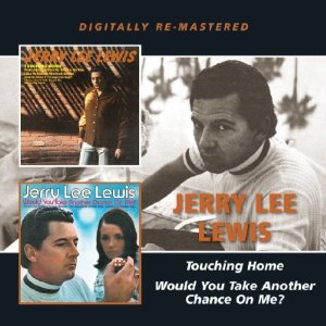 JERRY LEE LEWIS / ジェリー・リー・ルイス / TOUCHING HOME/WOULD YOU TAKE ANOTHER CHANCE ON ME?