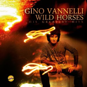 GINO VANNELLI / ジノ・ヴァネリ / WILD HORSES ? HIS GREATEST HITS