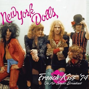 NEW YORK DOLLS / ニューヨーク・ドールズ / FRENCH KISS '74 + ACTRESS - BIRTH OF THE NEW YORK DOLLS