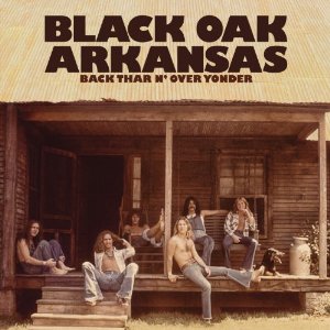 BLACK OAK ARKANSAS / ブラック・オーク・アーカンソー / BACK THAR N OVER YONDER